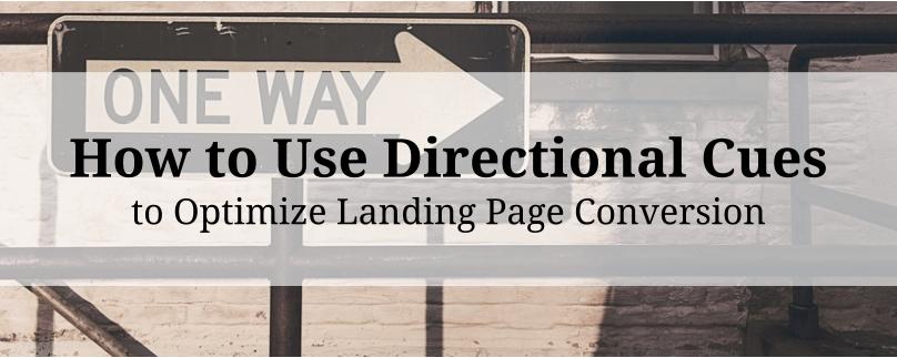 How to Use Directional Cues to Optimize Landing Page Conversion
