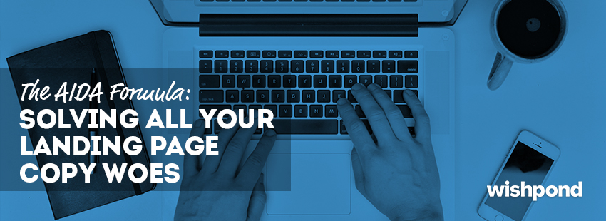 The AIDA Formula: Solving All Your Landing Page Copy Woes