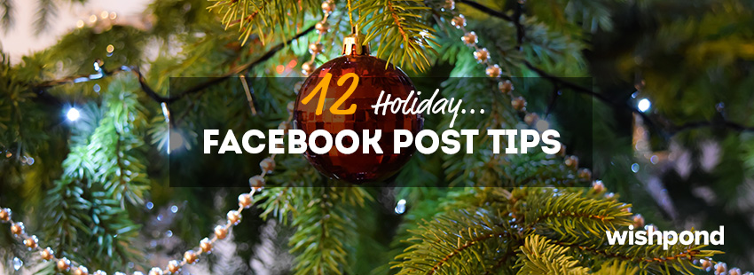 12 Holiday Facebook Post Tips