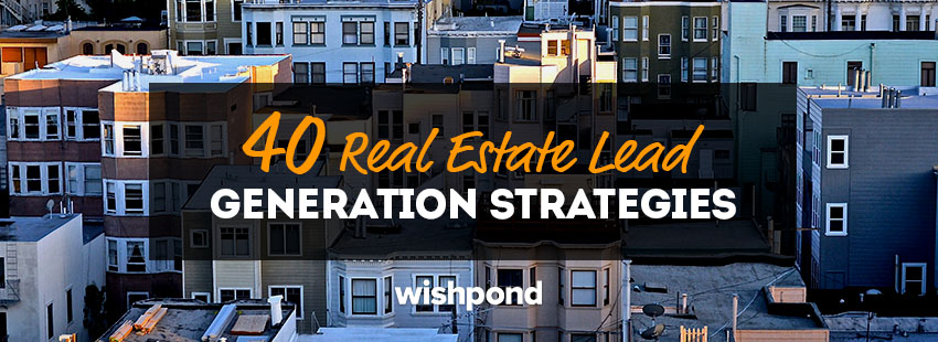 40 Real Estate Lead Generation Strategies