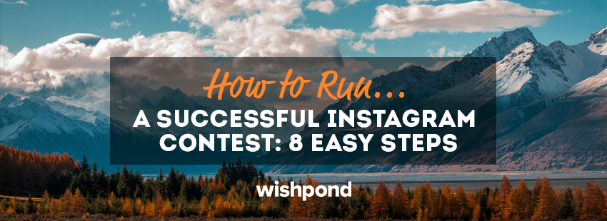 How to Run a Successful Instagram Contest: 8 Easy Steps
