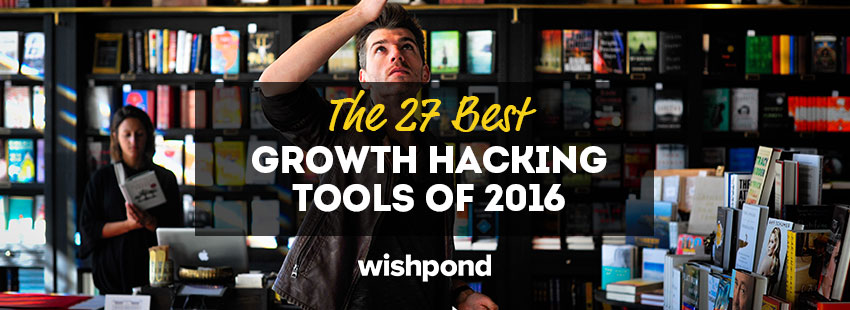 The 27 Best Growth Hacking Tools of 2016