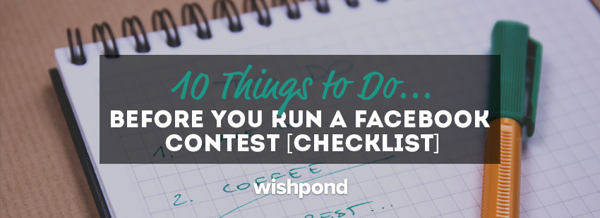 10 things to do before you run a facebook contest checklist