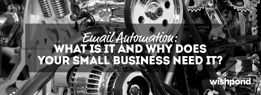 What is Email Automation & How Can Your Business Use it?
