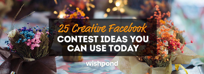 25 Creative Facebook Contest Ideas You Can Use Today