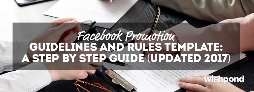 Facebook Promotion Guidelines & Rules Template: A Step-by-step Guide (Updated 2017)