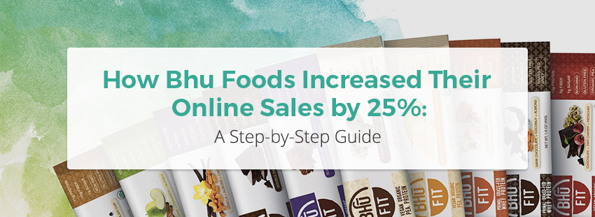 How Bhu Foods Increased their Online Sales by 25%: A Step by Step Guide
