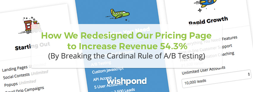 How We Redesigned Our Pricing Page to Increase Revenue 54.3% (By Breaking the Cardinal Rule of A/B Testing)