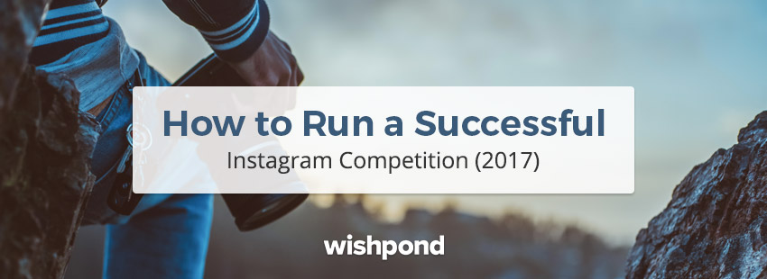 How to Run a Successful Instagram Competition (2017)
