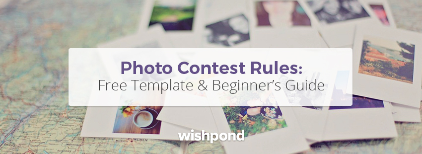 Photo Contest Rules: Free Template and Beginner s Guide Wishpond Blog