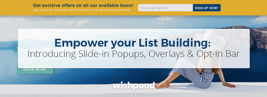 Empower your List Building - Introducing Slide-in Popups, Overlays and Opt-In Bar