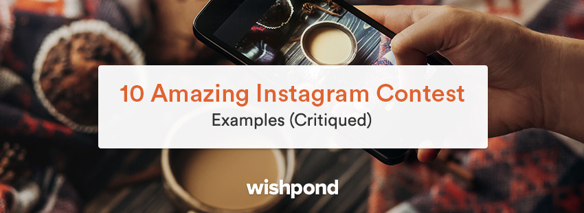 10 Amazing Instagram Contest Examples Critiqued